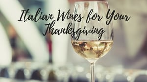 Italian Wines for Your Thanksgiving